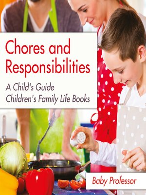 cover image of Chores and Responsibilities--A Child's Guide- Children's Family Life Books